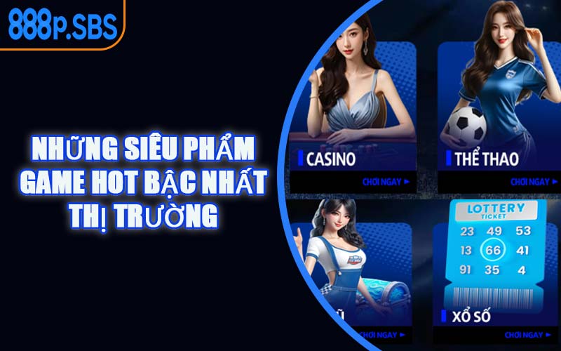 Những siêu phẩm game hot bậc nhất thị trường