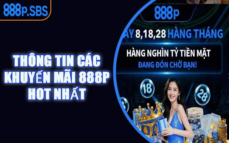 Thông tin các khuyến mãi 888P hot nhất